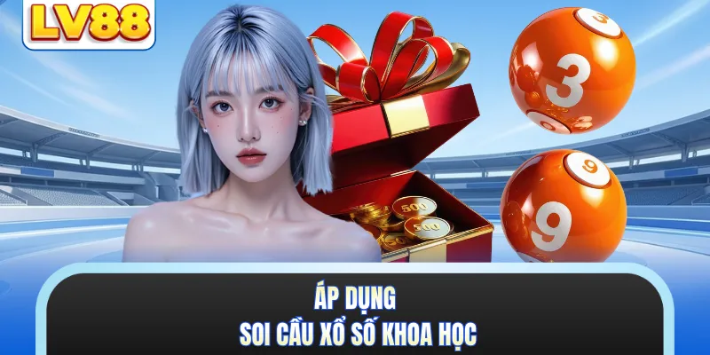 Áp dụng soi cầu xổ số khoa học