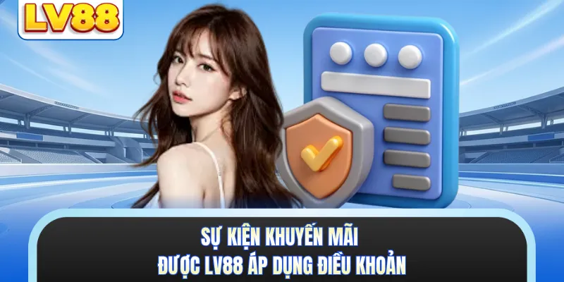 Sự kiện khuyến mãi được LV88 áp dụng điều khoản